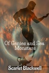 Of Genies and Sea Monsters