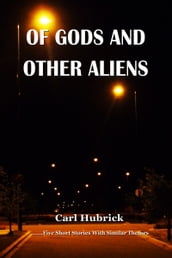 Of Gods and Other Aliens