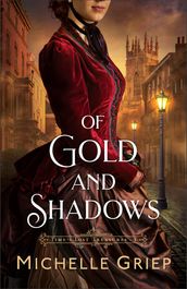 Of Gold and Shadows (Time s Lost Treasures Book #1)