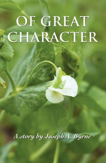 Of Great Character - Joseph A. Byrne