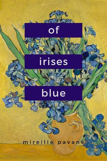 Of Irises Blue - Mireille Pavane