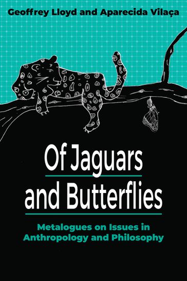 Of Jaguars and Butterflies - Geoffrey Lloyd - Aparecida Vilaça