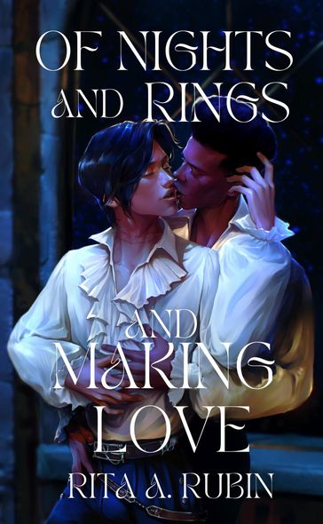 Of Nights and Rings and Making Love - Rita A. Rubin