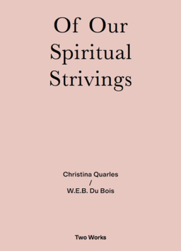 Of Our Spiritual Strivings - Christina Quarles - W.E.B. Du Bois
