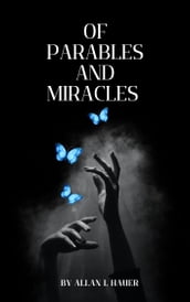 Of Parables And Miracles