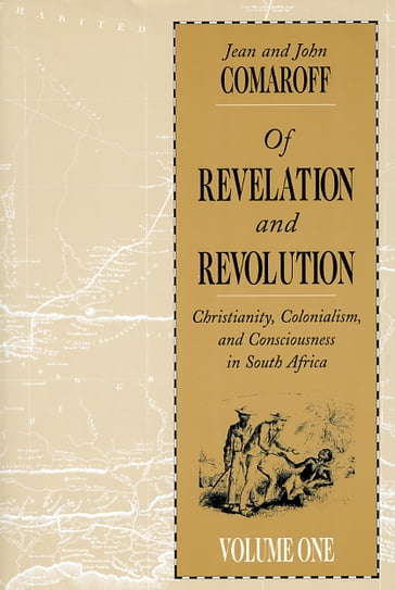 Of Revelation and Revolution, Volume 1 - Jean Comaroff - John L. Comaroff