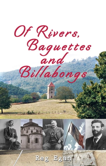 Of Rivers, Baguettes and Billabongs - Reg Egan