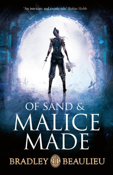 Of Sand and Malice Made - Bradley Beaulieu