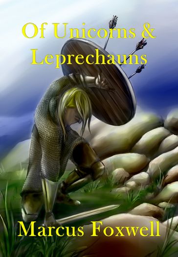 Of Unicorns and Leprechauns - Marcus Foxwell