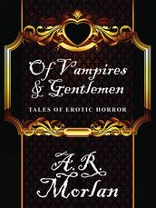 Of Vampires & Gentlemen: Tales of Erotic Horror
