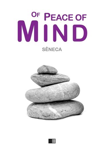 Of peace of mind - Seneca