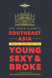 Off Track Planet s Southeast Asia Travel Guide for the Young, Sexy, and Broke