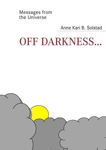Off darkness... - Anne Kari B. Solstad
