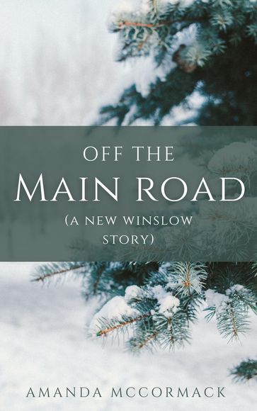 Off the Main Road: A New Winslow Prequel Novella - Amanda McCormack