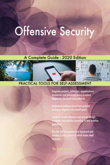 Offensive Security A Complete Guide - 2020 Edition - Gerardus Blokdyk