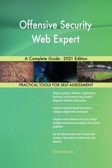 Offensive Security Web Expert A Complete Guide - 2021 Edition - Gerardus Blokdyk