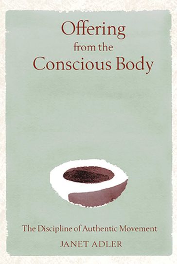 Offering from the Conscious Body - Janet Adler