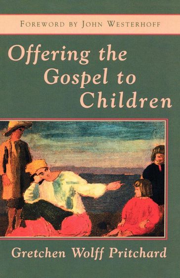 Offering the Gospel to Children - Gretchen Wolff Pritchard