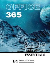 Office 365: 2018 Learning the Essentials