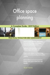 Office space planning A Complete Guide - 2019 Edition