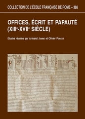 Offices, écrits et papauté (XIIIe-XVIIesiècles)