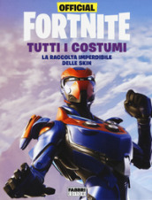 Official Fortnite. Tutti i costumi