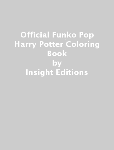 Official Funko Pop Harry Potter Coloring Book - Insight Editions