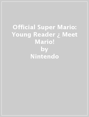 Official Super Mario: Young Reader ¿ Meet Mario! - Nintendo