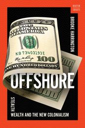 Offshore: Stealth Wealth and the New Colonialism (A Norton Short)