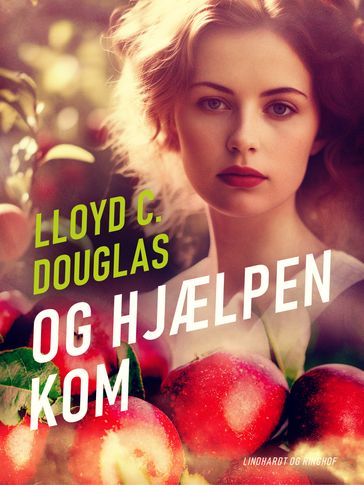 Og hjælpen kom - Lloyd C. Douglas