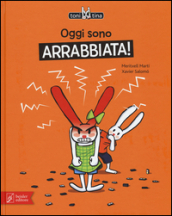 Oggi sono arrabbiata! Toni & Tina. Ediz. illustrata. 1.