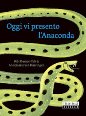 Oggi vi presento l anaconda