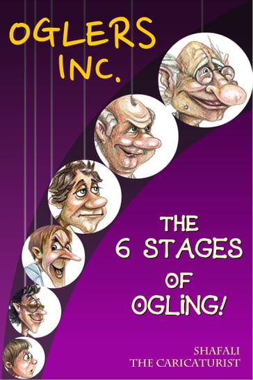 Oglers Inc.: 6 Stages of Ogling - Shafali The Caricaturist