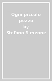 Ogni piccolo pezzo