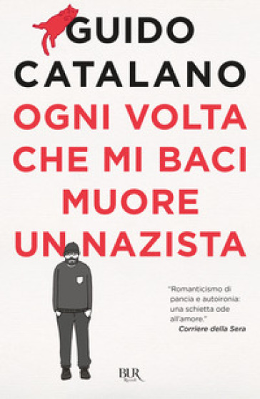 Ogni volta che mi baci muore un nazista - Guido Catalano