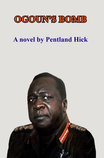 Ogoun's Bomb: A Novel - Pentland Hick