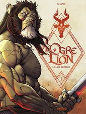 L Ogre Lion - Volume 01 - Le lion barbare