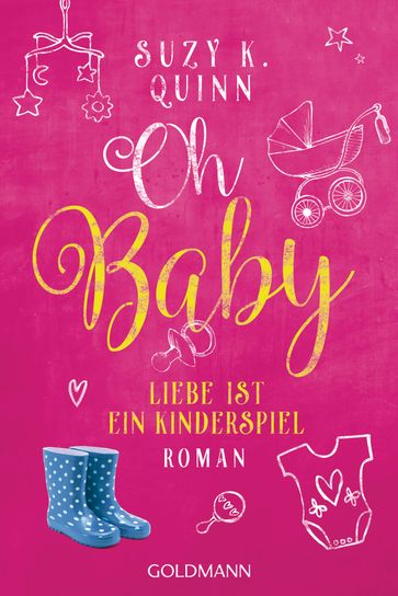 Oh Baby. Liebe ist ein Kinderspiel - Suzy K. Quinn