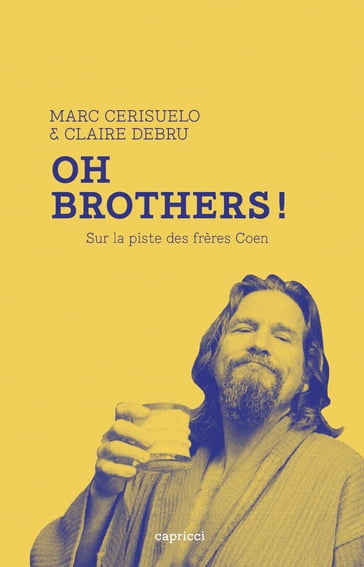 Oh Brothers ! - Claire DEBRU - Marc CERISUELO