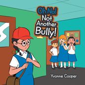 Oh No! Not Another Bully!