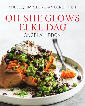 Oh She Glows - Elke dag - Angela Liddon
