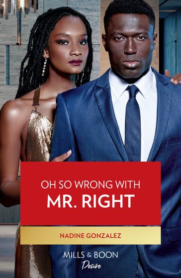 Oh So Wrong With Mr. Right (Texas Cattleman's Club: The Wedding, Book 5) (Mills & Boon Desire) - Nadine Gonzalez