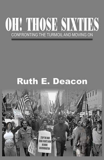 Oh! Those Sixties - Ruth E. Deacon