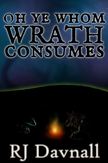 Oh Ye Whom Wrath Consumes - R. J. Davnall