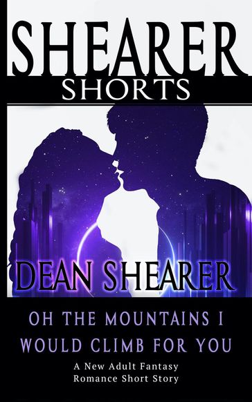 Oh, the Mountains I Would Climb For You - Dean Shearer
