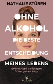 Ohne Alkohol: Die beste Entscheidung meines Lebens