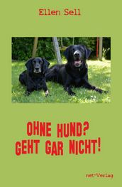 Ohne Hund? Geht gar nicht!