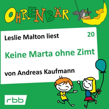 Ohrenbär - eine OHRENBÄR Geschichte, Folge 20: Keine Marta ohne Zimt (Hörbuch mit Musik) - Andreas Kaufmann