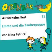 Ohrenbär - eine OHRENBÄR Geschichte, 7, Folge 71: Emma und die Zauberpuppe (Hörbuch mit Musik)