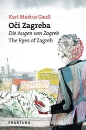Oi Zagreba - Die Augen von Zagreb - The Eyes of Zagreb